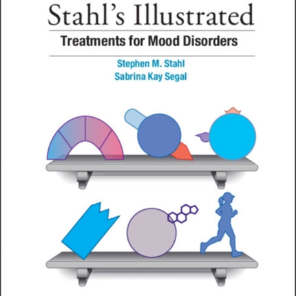 Stahl's Illustrated Treatments for Mood Disorders