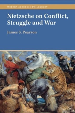 Nietzsche on Conflict Struggle and War