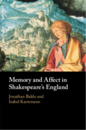 Memory and Affect in Shakespeares England