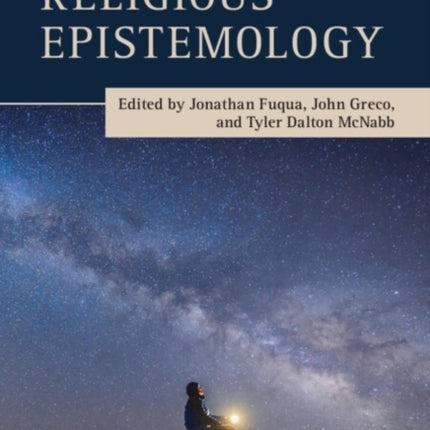 The Cambridge Handbook of Religious Epistemology
