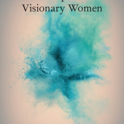 Shakespeares Visionary Women