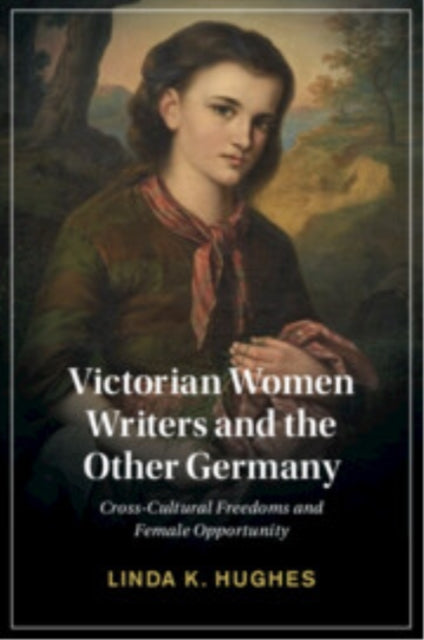 Victorian Women Writers and the Other Germany