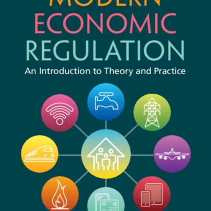 Modern Economic Regulation: An Introduction to Theory and Practice