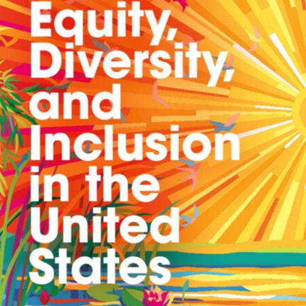 Justice Equity Diversity and Inclusion in the United States