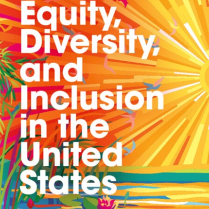 Justice Equity Diversity and Inclusion in the United States