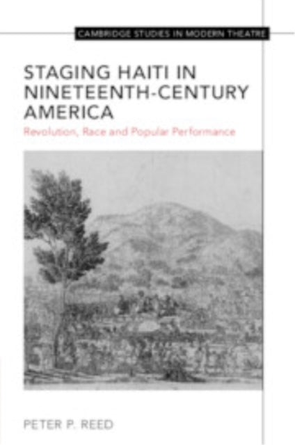 Staging Haiti in NineteenthCentury America