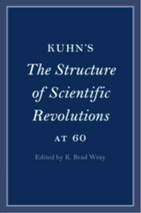 Kuhns The Structure of Scientific Revolutions at