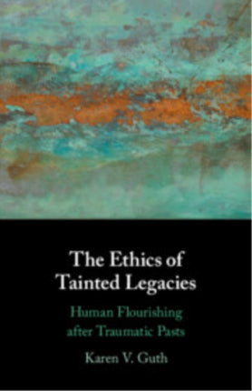 The Ethics of Tainted Legacies