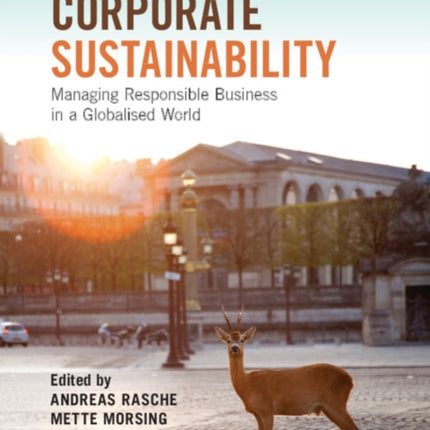 Corporate Sustainability: Managing Responsible Business in a Globalised World