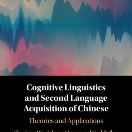 Cognitive Linguistics and Second Language Acquisition of Chinese