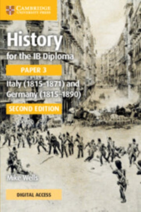 History for the IB Diploma Paper 3 Italy 18151871 and Germany 18151890 Coursebook with Digital Access 2 Years