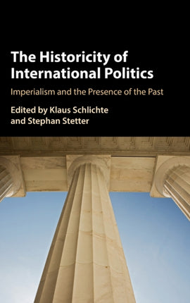 The Historicity of International Politics