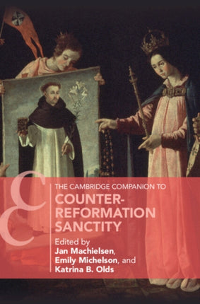 The Cambridge Companion to CounterReformation Sanctity