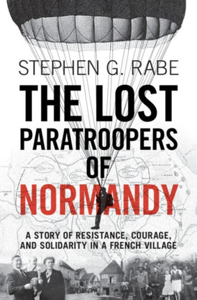 The Lost Paratroopers of Normandy: A Story of Resistance, Courage, and Solidarity in a French Village