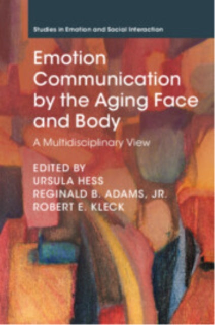 Emotion Communication by the Aging Face and Body