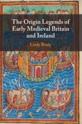The Origin Legends of Early Medieval Britain and