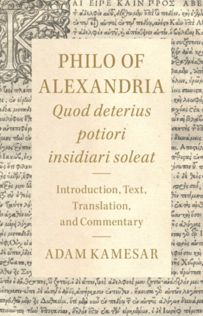 Philo of Alexandria Quod deterius potiori insidiari soleat