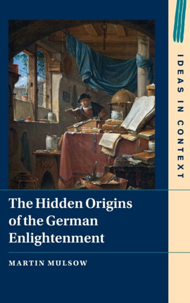 The Hidden Origins of the German Enlightenment