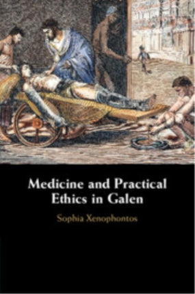 Medicine and Practical Ethics in Galen