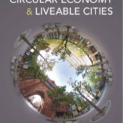 The Circular Economy and Liveable Cities