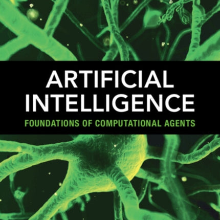 Artificial Intelligence: Foundations of Computational Agents