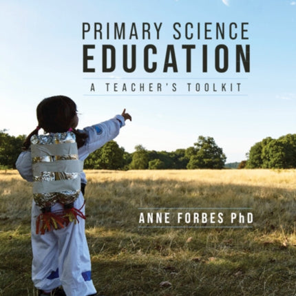 Primary Science Education: A Teacher's Toolkit