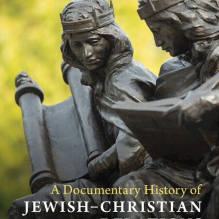 A Documentary History of JewishChristian Relations