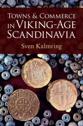 Towns and Commerce in VikingAge Scandinavia