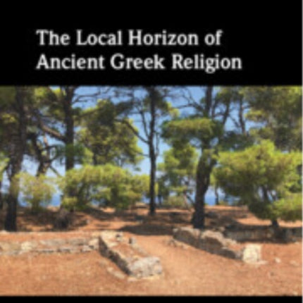 The Local Horizon of Ancient Greek Religion