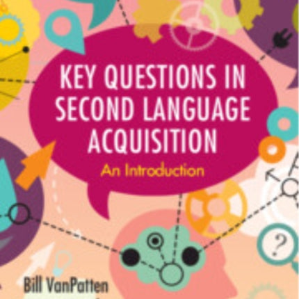 Key Questions in Second Language Acquisition