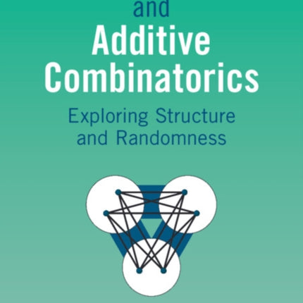 Graph Theory and Additive Combinatorics: Exploring Structure and Randomness