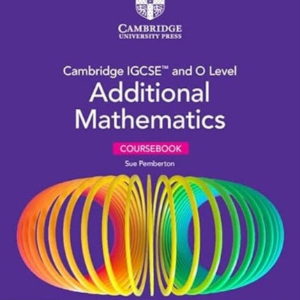 Cambridge IGCSE and O Level Additional Mathematics Coursebook with Digital Version 2 Years Access