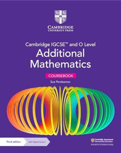 Cambridge IGCSE and O Level Additional Mathematics Coursebook with Digital Version 2 Years Access