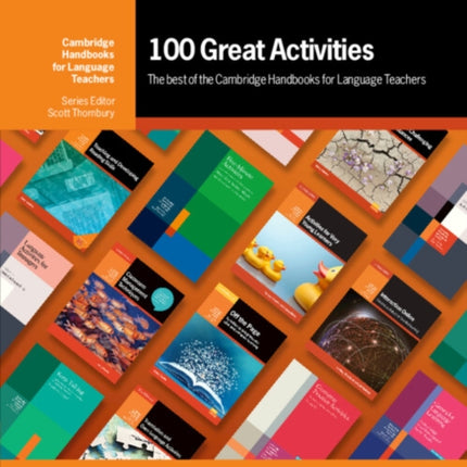 100 Great Activities The Best of the Cambridge Handbooks for Language Teachers