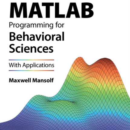 Foundations of MATLAB Programming for Behavioral Sciences
