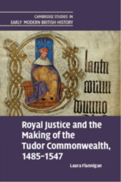 Royal Justice and the Making of the Tudor