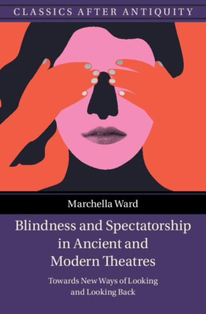 Blindness and Spectatorship in Ancient and Modern