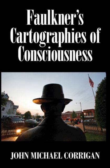 Faulkners Cartographies of Consciousness