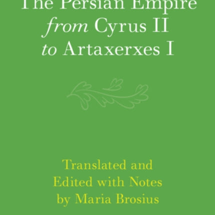 The Persian Empire from Cyrus II to Artaxerxes I