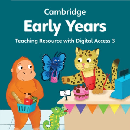 Cambridge Early Years Teaching Resource with Digital Access 3