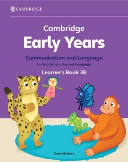 Cambridge Early Years Communication and Language for English as a Second Language Learners Book 3B