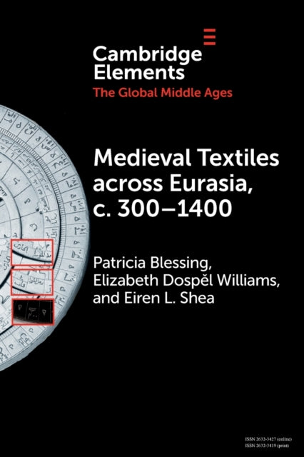 Medieval Textiles across Eurasia c. 3001400