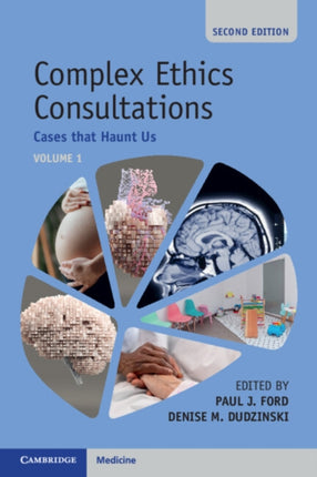 Complex Ethics Consultations Volume 1