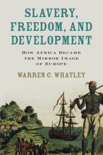 Slavery Freedom and Development