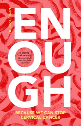 Enough: Because We Can Stop Cervical Cancer