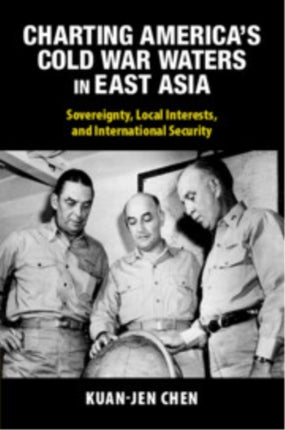 Charting Americas Cold War Waters in East Asia