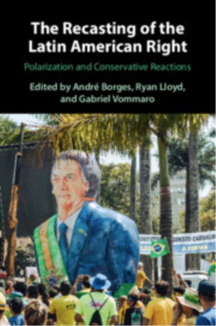 The Recasting of the Latin American Right