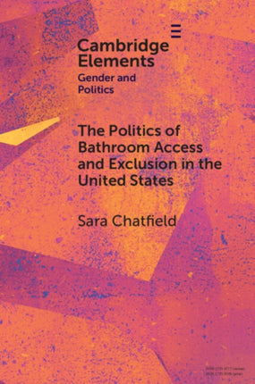 The Politics of Bathroom Access and Exclusion in