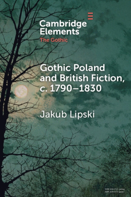 Gothic Poland and British Fiction c. 17901830