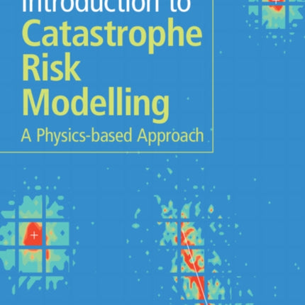 Introduction to Catastrophe Risk Modelling